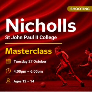 St John Paul II College Nicholls Shooting Masterclass (12-14yrs)
